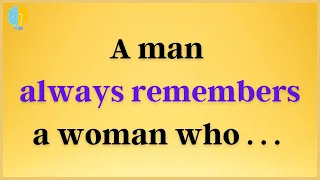 A Man ALWAYS Remembers a Woman Who Has THESE 10 Things