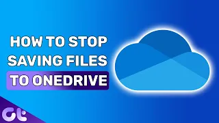 How to Stop Win­dows 10 From Sav­ing Files to OneDrive | Guiding Tech