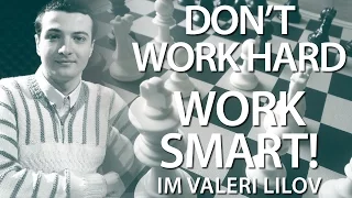 Get Better at Chess the Right Way! with IM Valeri Lilov (Webinar Replay)