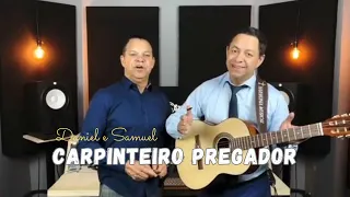 Carpinteiro pregador - Daniel e Samuel [#minhasfavoritas]