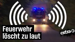 Realer Irrsinn: Zu laute Feuerwehr in Vellmar | extra 3 | NDR