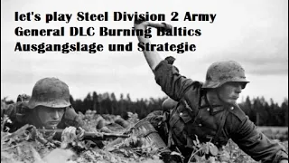 🔥 let's play Steel Division 2 Army General DLC Burning Baltics #1 Ausgangslage und Strategie deutsch