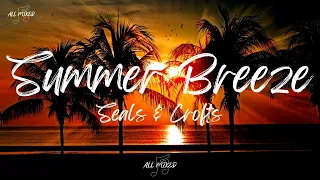 Seals & Crofts - Summer Breeze (Lyrics)