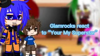 Glamrocks React to “Your My Superstar”