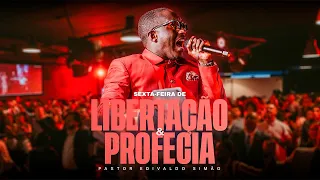 🔴 Sexta-Feira de Libertação e Profecia | Pr Edivaldo Simão