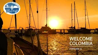 Welcome Colombia  (The Sailing Family) Ep.51