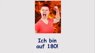 Redewendung: Auf 180 sein! (B2)