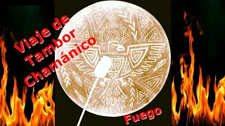 05- Fuego: viaje de Tambor Chamánico / Fire: Shamanic drum trip