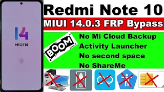 Redmi MIUI 14 0 3 FRP Bypass | Redmi Note 10 FRP Bypass MIUI 14 No space/No Backup Activity Launcher