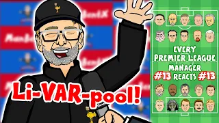 📺Li-VAR-pool!📺 #13 Every Premier League Manager Reacts