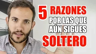 ¿Por Qué Estoy Soltero? • 5 Errores que Podrías Cometer al Buscar Pareja Estable