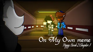 On My Own • Animation Meme • Piggy: Book 2 Chapter 1 • Alleys