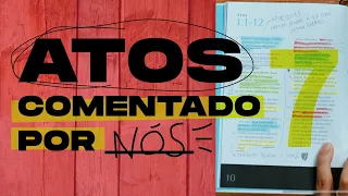 ATOS comentado por NÓS #7 - Capítulo 13 e 14