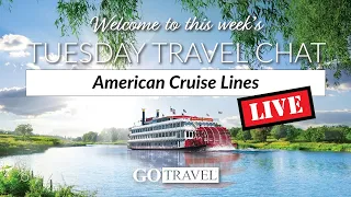 Tuesday Travel Chat | American Cruise Lines - Alaska, New England, Snake River, Puget Sound and More