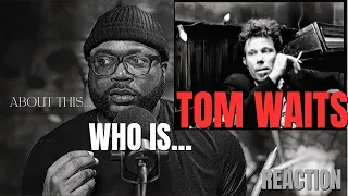 I was asked to give an artist by the name of Tom Waits a listen... First Reaction