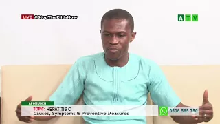 Causes, Symptoms and Preventive Measures of Hepatitis on #ATVAnopaBOsuo #Apomuden  18 April 2018