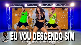 Eu Vou Descendo Sim - Marcynho Sensação, MC Henny, Bella Angel, Melody ll COREOGRAFIA WORKDANCE ll