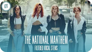 Little Mix ~ The National Manthem ~ FIltered Vocal Stems