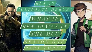 What if Ben 10 was in the MCU - Ben 10 “Ultimate Heros” Season 1 Part 3 #ben10 #marvel #mcu