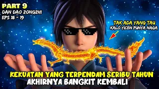 MEMILIKI KEKUATAN TERSEMBUNYI BISA MEMBANGKITKAN SEEKOR NAGA - ALUR DONGHUA DDZ PART 9