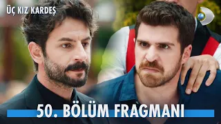 Üç Kız Kardeş 50. Bölüm Fragmanı