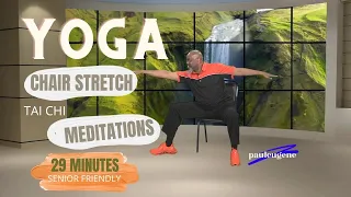 Gentle Yoga Chair Stretch Tai Chi & Meditations | 29 Minutes | Senior Friendly | Body Soul Spirit