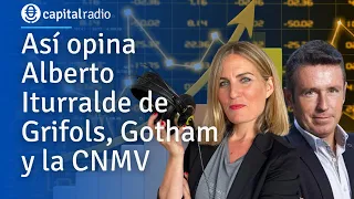 Así opina Alberto Iturralde de Grifols, Gotham, la CNMV y el Bitcóin con Laura Blanco