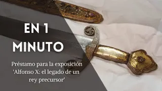 La espada ceremonial de Alfonso X en '1 minuto'