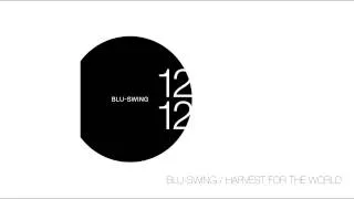 BLU-SWING / HARVEST FOR THE WORLD