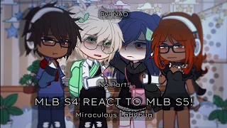 || MLB S4 REACT TO MLB S5! || No Part! || Gacha Nebula || By: NAO || #reaction ||