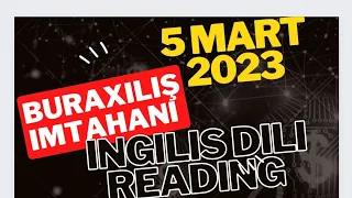 5 mart 2023 buraxılış imtahanı, ingilis dili reading izahı