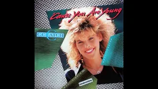 C C Catch   Cause you are young