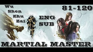 Martial Master || Episode 81 To 120||Wu Shen Zhu Zai|| English Subbed||
