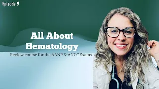 All About Hematology for the Nurse Practitioner Boards Exam| AANP & ANCC Review