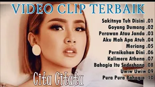 CITA CITATA VIDEO CLIP || FULL ALBUM TERBAIK || SAKITNYA TUH DISINI,GOYANG DUMANG,PERAWAN ATAU JANDA