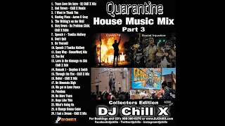 Top Quaratine House Music Mix 3 - Social Injustice Edition by DJ Chill X