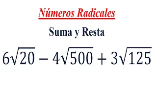 Suma y Resta de Números Radicales