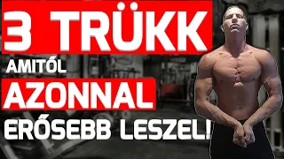 3 TRÜKK, amitől AZONNAL ERŐSEBB leszel! *nem clickbait*