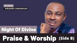 Night Of Divine Praise & Worship (Side B) — Nnamdi Ewenighi |Latest Nigerian Gospel Music 2021