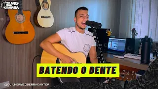 Zé Neto e Cristiano - BATENDO O DENTE (Guilherme Guerra Cover)