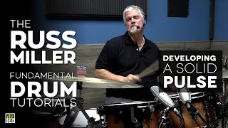 How to Develop a Solid Pulse - The Russ Miller Fundamental Drum Tutorials