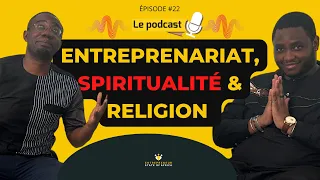 EP#22 Entrepreneuriat, foi & spiritualité : LES indispensables à la résilience?