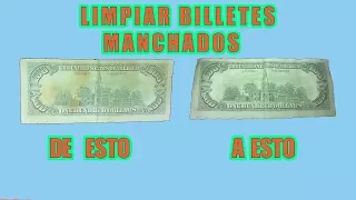 COMO LIMPIAR UN BILLETE MANCHADO (DOLAR)