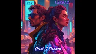 Laxrax - Just A Dream (Official Audio)