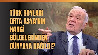 Türk Boyları Orta Asya'nın Hangi Bölgelerinden Dünyaya Dağıldı? İlber Ortaylı Anlattı