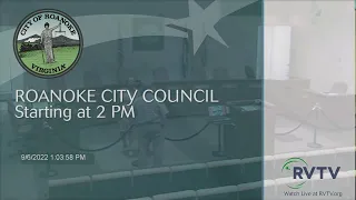 Roanoke City Council Meeting for Tuesday September 6 2022 at 2:00pm