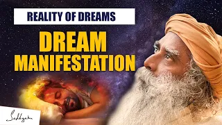 DREAM MANIFESTATION- Creating A Conscious Dream To Manifest It Into Realty | Sadhguru