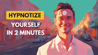 How To Hypnotize Yourself for Success in 2 Minutes