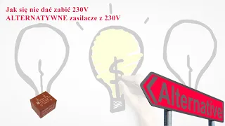 Zasilacz ALTERNATYWNY czyli +5V z ~230V / Jak się nie dać zabić 230V