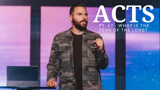The Book Of Acts | Pt. 17 - What Is The Fear Of The Lord? | Pastor Jackson Lahmeyer